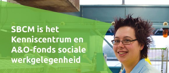 SBCM Kenniscentrum en A&O-fonds sociale werkgelegenheid